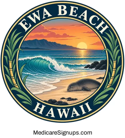 Enroll in a Ewa Beach Hawaii Medicare Plan.