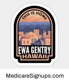 Enroll in a Ewa Gentry Hawaii Medicare Plan.