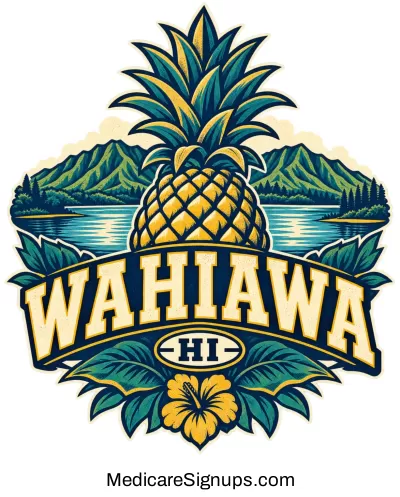 Enroll in a Wahiawa Hawaii Medicare Plan.